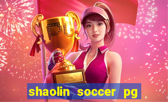 shaolin soccer pg soft demo